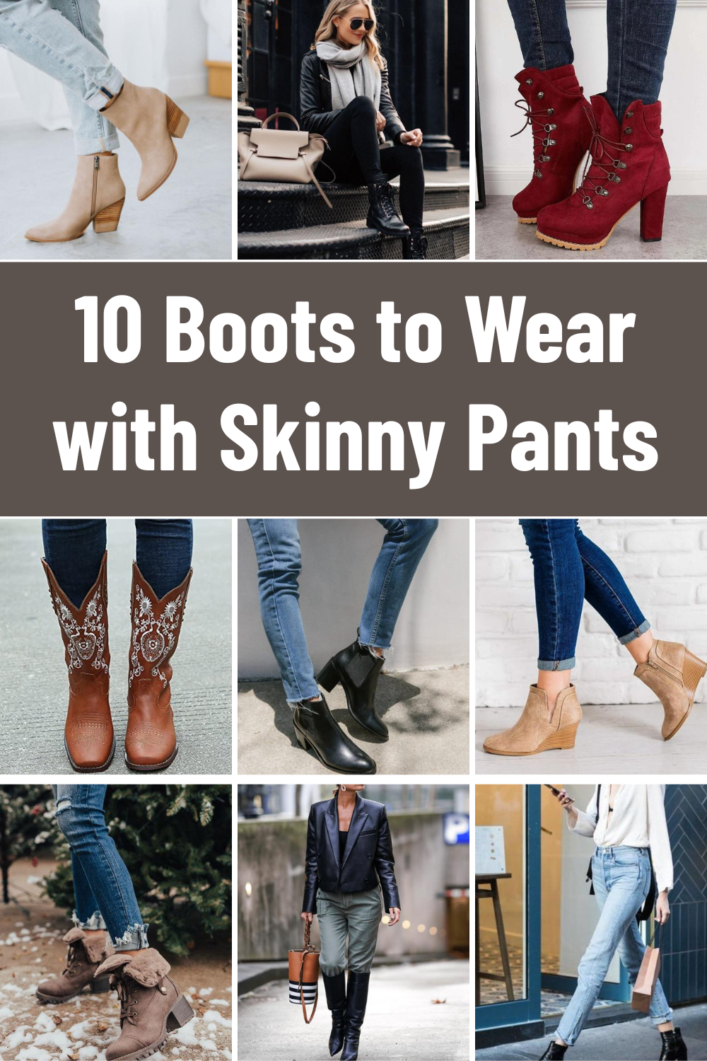 10 Boots to Wear with Skinny Pants