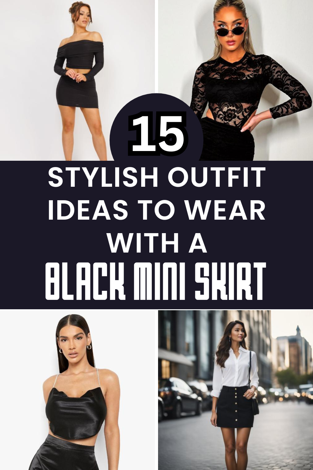15 Stylish Outfit Ideas to Wear with a Black Mini Skirt