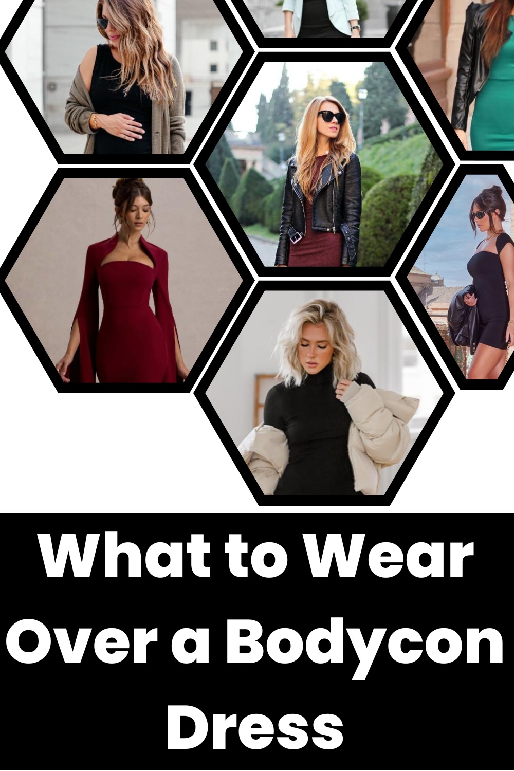 What to Wear Over a Bodycon Dress: 15 Stylish Outerwear Ideas