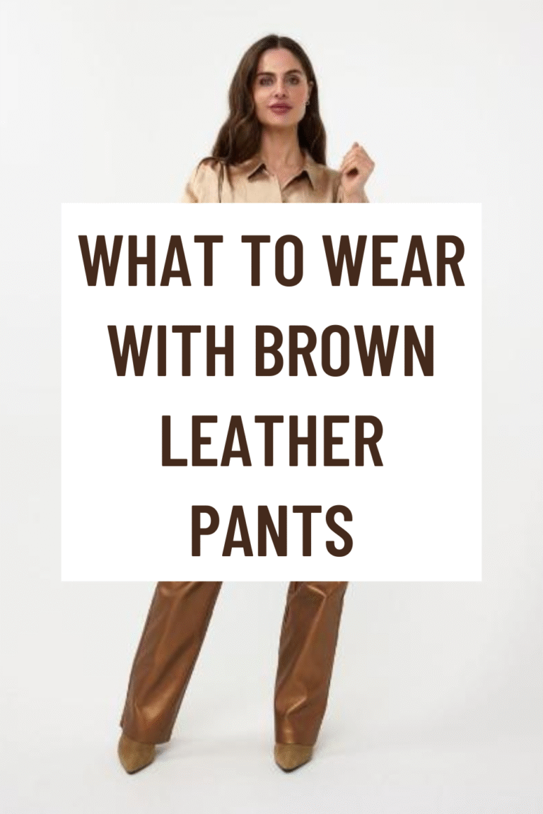 What to Wear with Brown Leather Pants