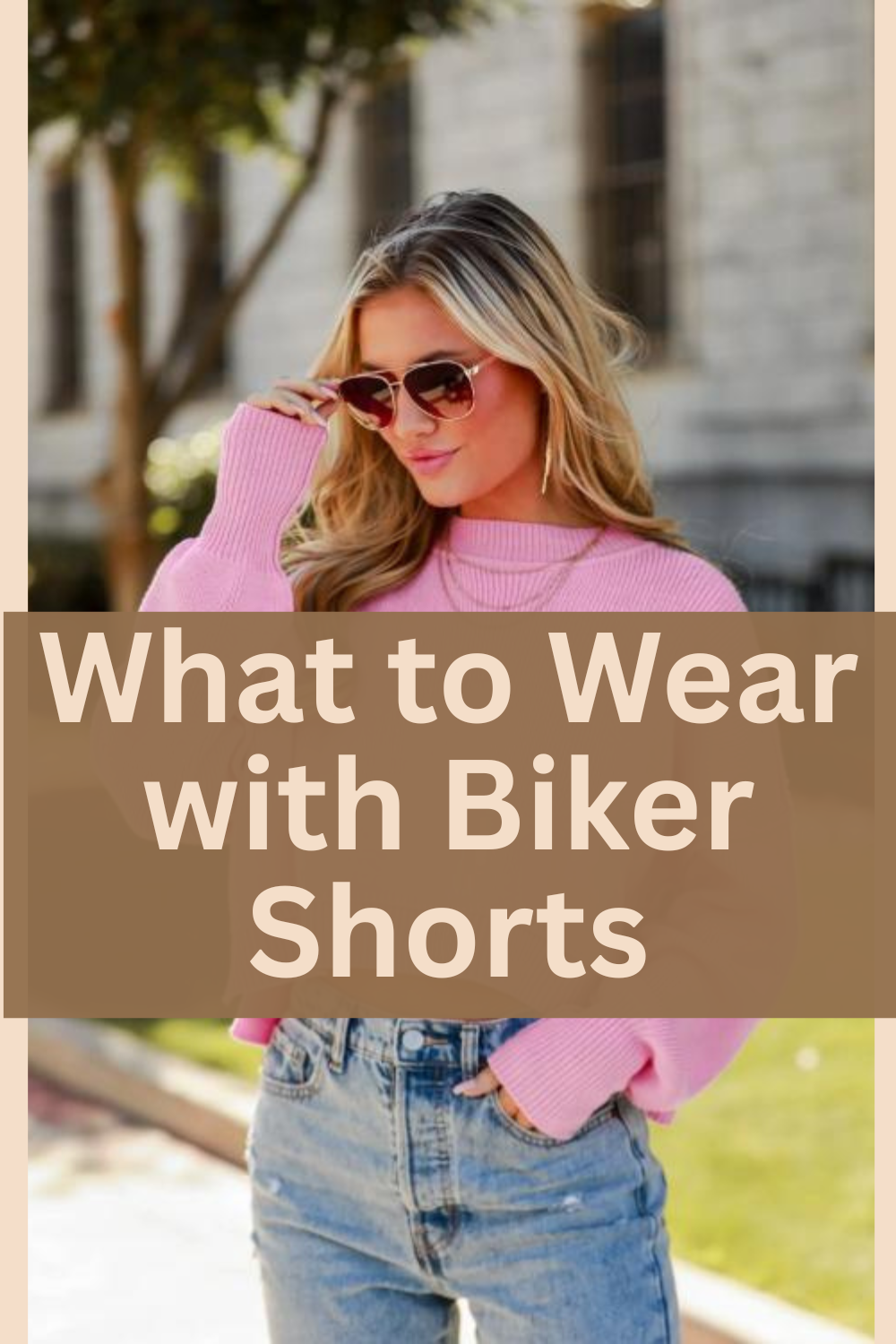 What to Wear with Biker Shorts