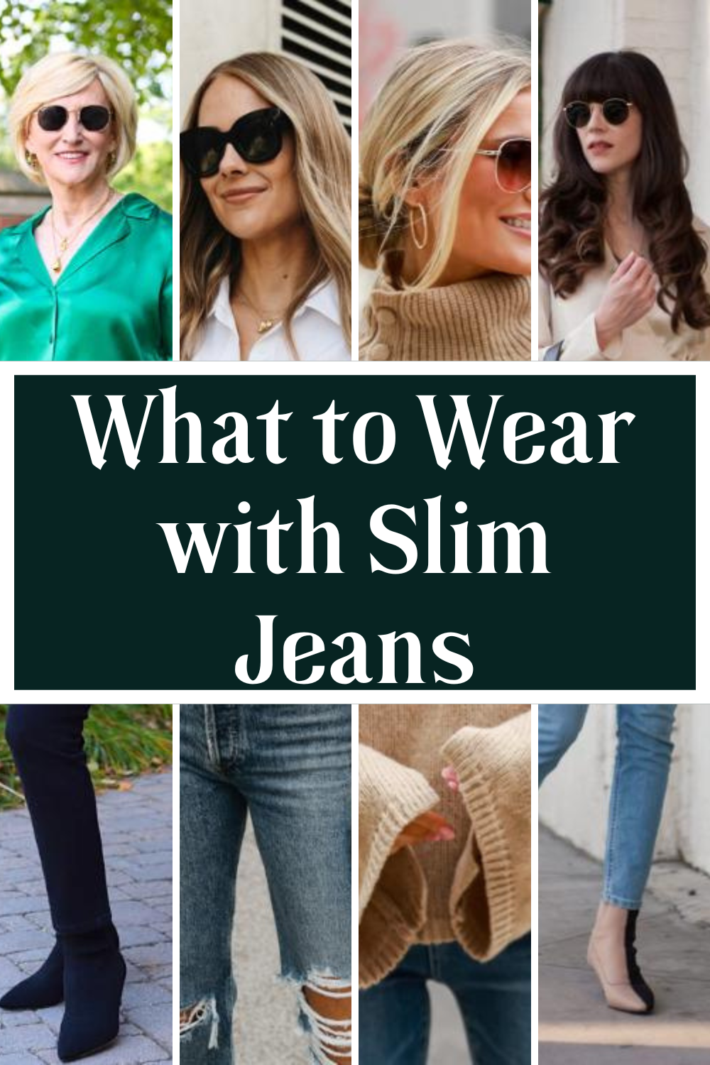 What to Wear with Slim Jeans